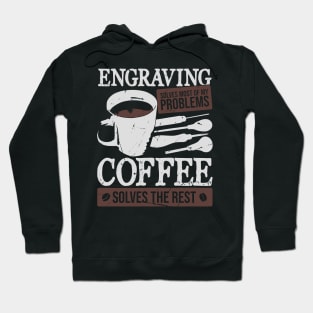 Hand Engraving Engraver Coffee Lover Gift Hoodie